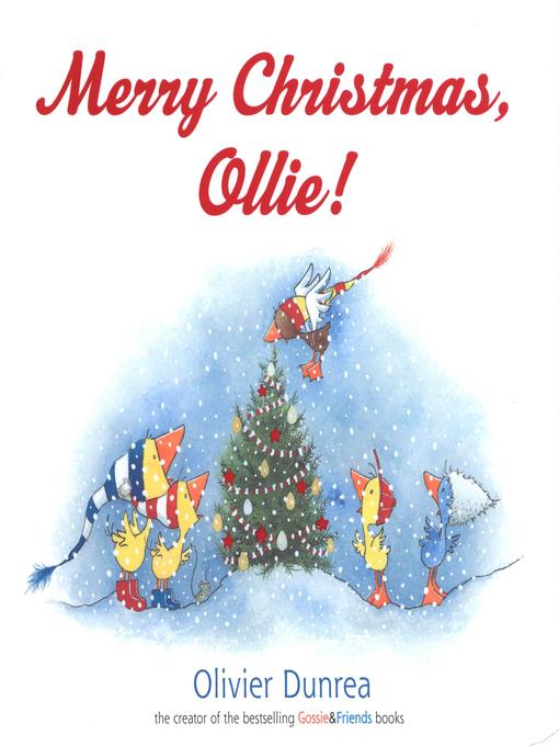 Détails du titre pour Merry Christmas, Ollie! par Olivier Dunrea - Disponible